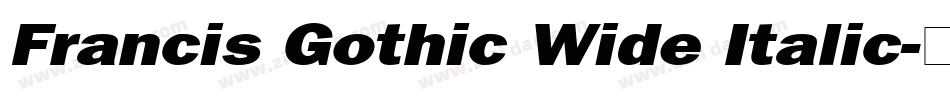 Francis Gothic Wide Italic字体转换